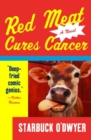 Image for Red meat cures cancer: a novel