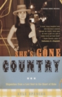 Image for She&#39;s gone country: dispatches of a lost soul in the heart of Dixie, based on a true story