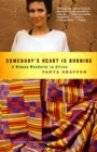 Image for Somebody&#39;s Heart Is Burning: A Woman Wanderer in Africa