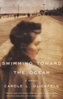 Image for Swimming toward the ocean: a novel