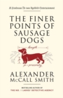 Image for Finer Points of Sausage Dogs: A Professor Dr von Igelfeld Entertainment Novel (2)