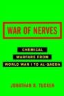 Image for War of Nerves: Chemical Warfare from World War I to Al-Qaeda