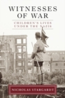 Image for Witnesses of War: Children&#39;s Lives Under the Nazis