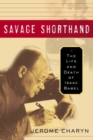 Image for Savage Shorthand: The Life and Death of Isaac Babel