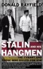 Image for Stalin and his hangmen: an authoritative portrait of a tyrant and those who served him