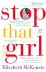 Image for Stop That Girl: Fiction