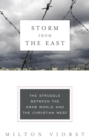 Image for Storm from the East: The Struggle Between the Arab World and the Christian West