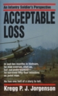 Image for Acceptable Loss: An Infantry Soldier&#39;s Perspective