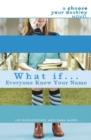 Image for What if-- everyone knew your name?: a choose your destiny novel