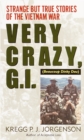 Image for Very Crazy, G.I.!: Strange but True Stories of the Vietnam War