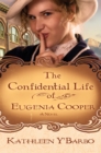 Image for The Confidential Life of Eugenia Cooper