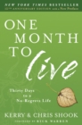 Image for One Month to Live: Thirty Days to a No-Regrets Life