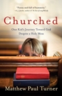 Image for Churched: One Kid&#39;s Journey Toward God Despite a Holy Mess