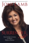 Image for Surrender All: Your Answer to Living with Peace, Power, and Purpose