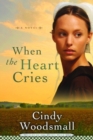 Image for When the Heart Cries: Book 1 in the Sisters of the Quilt Amish Series