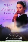 Image for When the Morning Comes: Book 2 in the Sisters of the Quilt Amish Series