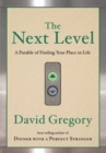 Image for Next Level: A Parable of Finding Your Place in Life