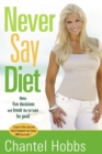 Image for Never Say Diet: Make Five Decisions and Break the Fat Habit for Good