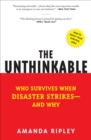 Image for The unthinkable: who survives when disaster strikes - and why
