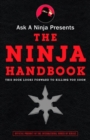 Image for Ask a ninja presents The ninja handbook: from nothing to ninja in 5,127 deathly steps