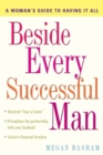Image for Beside every successful man: a woman&#39;s guide to having it all