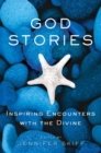 Image for God stories: inspiring encounters with the divine