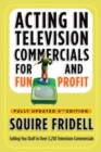 Image for Acting in Television Commercials for Fun and Profit, 4th Edition : Fully Updated 4th Edition