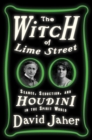 Image for Witch of Lime Street: Seance, Seduction, and Houdini in the Spirit World