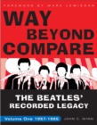 Image for Way Beyond Compare : The Beatles&#39; Recorded Legacy, Volume One, 1957-1965