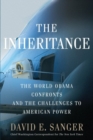 Image for The inheritance: a new president confronts the world