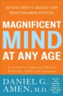 Image for Magnificent Mind at Any Age: Natural Ways to Unleash Your Brain&#39;s Maximum Potential