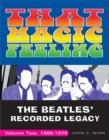 Image for That Magic Feeling : The Beatles&#39; Recorded Legacy, Volume Two, 1966-1970