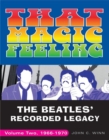 Image for That Magic Feeling: The Beatles&#39; Recorded Legacy, Volume Two, 1966-1970 : 2