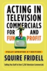 Image for Acting in Television Commercials for Fun and Profit, 4th Edition: Fully Updated 4th Edition