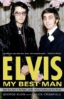 Image for Elvis: my best man : radio days, rock &#39;n&#39; roll nights, &amp; my lifelong friendship with Elvis Presley