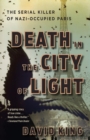 Image for Death in the City of Light: The Serial Killer of Nazi-Occupied Paris
