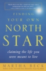 Image for Finding your own north star: how to claim the life you were meant to live