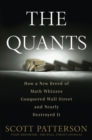 Image for Quants: How a New Breed of Math Whizzes Conquered Wall Street and Nearly Destroyed It