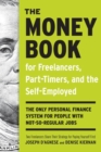 Image for Money Book for Freelancers, Part-Timers, and the Self-Employed: The Only Personal Finance System for People with Not-So-Regular Jobs
