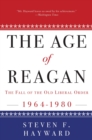 Image for The Age of Reagan: The Fall of the Old Liberal Order