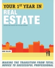Image for Your First Year in Real Estate, 2nd Ed. : Making the Transition from Total Novice to Successful Professional