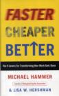Image for Faster Cheaper Better : The 9 Levers for Transforming How Work Gets Done