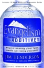 Image for Evangelism Without Additives: What if sharing your faith meant just being yourself?