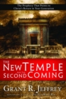 Image for New Temple and the Second Coming: The Prophecy That Points to Christ&#39;s Return in Your Generation