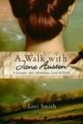 Image for Walk with Jane Austen: A Journey into Adventure, Love, and Faith