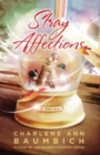 Image for Stray Affections: A Novel