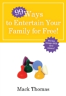 Image for 99 Ways to Entertain Your Family for Free!