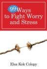 Image for 99 Ways to Fight Worry and Stress