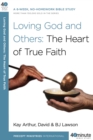 Image for Loving God and Others : The Heart of True Faith