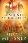 Image for Sound Among the Trees: A Novel